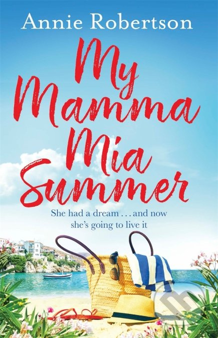My Mamma Mia Summer - Annie Robertson - kniha z kategorie Beletrie