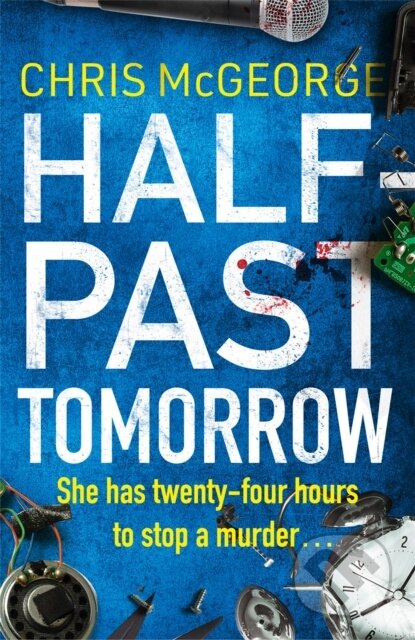 Half-Past Tomorrow - Chris Mcgeorge - kniha z kategorie Detektivky, thrillery a horory