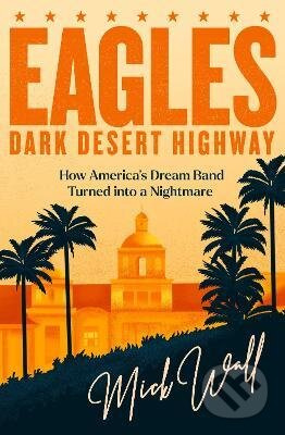 Dark Desert Highway - Mick Wall - kniha z kategorie Hudba