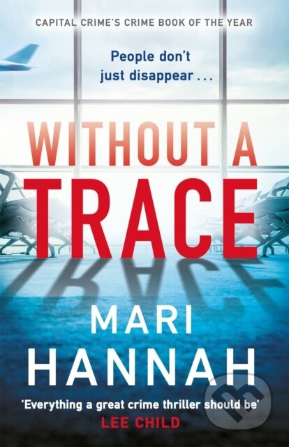 Without a Trace (An edge-of-your-seat thriller about what happens when the person you love most disappears - DCI Kate Daniels 7) - kniha z kategorie…