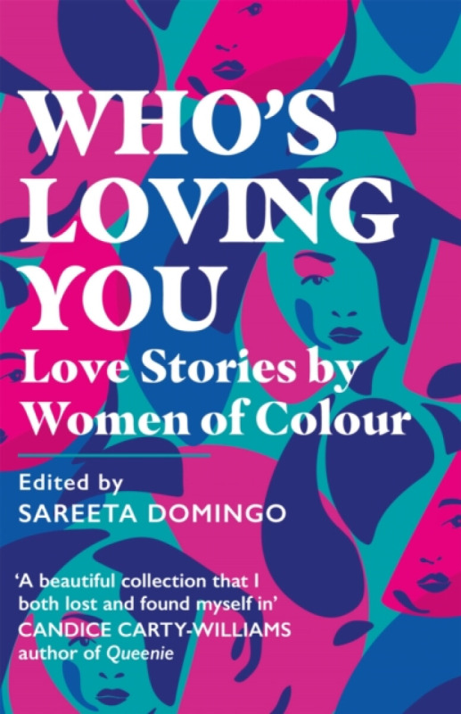 Who's Loving You (Love Stories by Women of Colour) - Sareeta Domingo