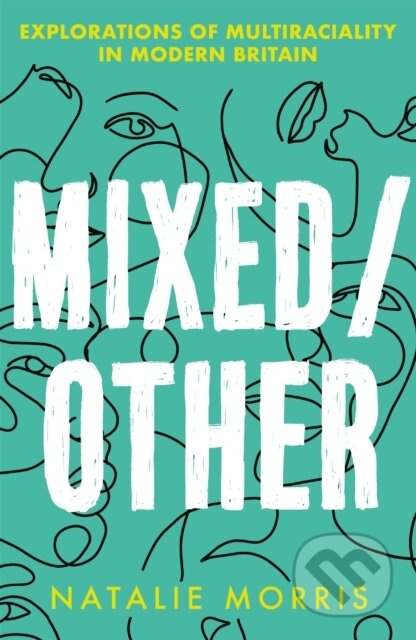 Mixed/Other (Explorations of Multiraciality in Modern Britain) - kniha z kategorie Humanitní a společenské vědy