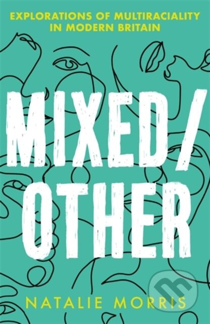 Mixed/Other (Explorations of Multiraciality in Modern Britain) - kniha z kategorie Humanitní a společenské vědy
