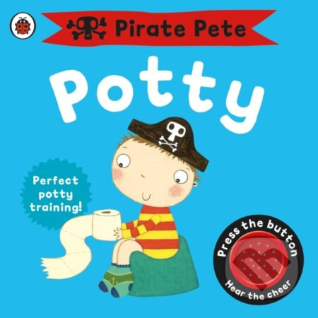 Pirate Pete's Potty (Potty training for boys) - Andrea Pinnington - kniha z kategorie Beletrie pro děti