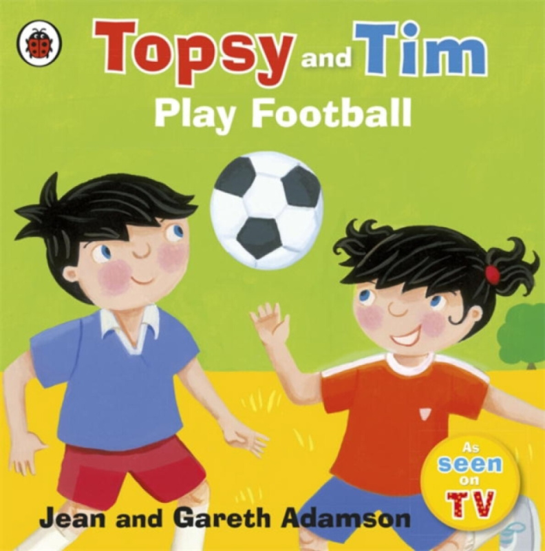 Topsy and Tim: Play Football - Jean Adamson