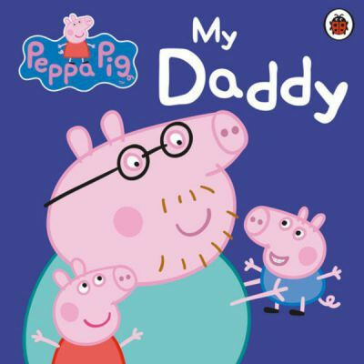 Peppa Pig: My Daddy - kniha z kategorie Pohádky
