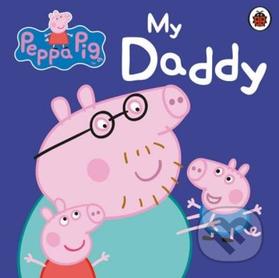 Peppa Pig: My Daddy - kniha z kategorie Pohádky