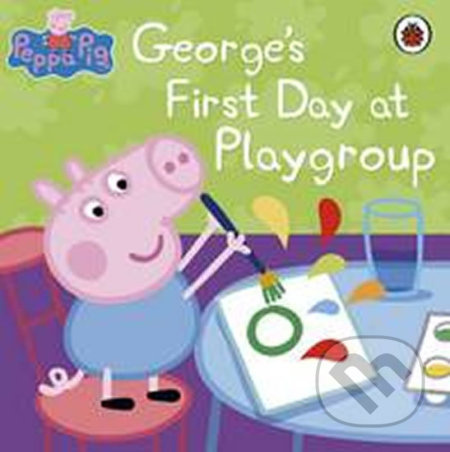 Peppa Pig: George's First Day at Playgroup - kniha z kategorie Pro děti