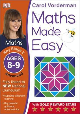 Maths Made Easy: Advanced, Ages 8-9 (Key Stage 2), Supports the National Curriculum, Maths Exercise Book Dorling Kindersley Ltd