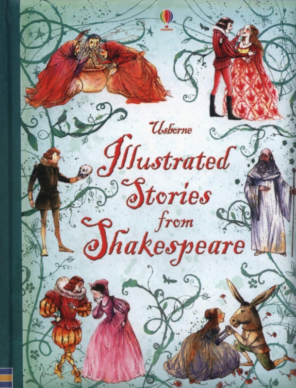 Illustrated stories from Shakespeare Usborne Publishing