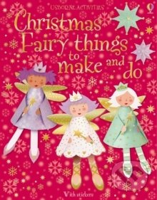 Christmas Fairy Things to Make and Do - Rebecca Gilpin