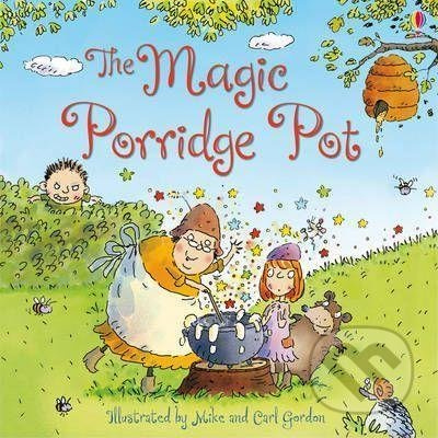 The Magic Porridge Pot - Rosie Dickins, Mike Gordon (ilustrátor) - kniha z kategorie Beletrie pro děti