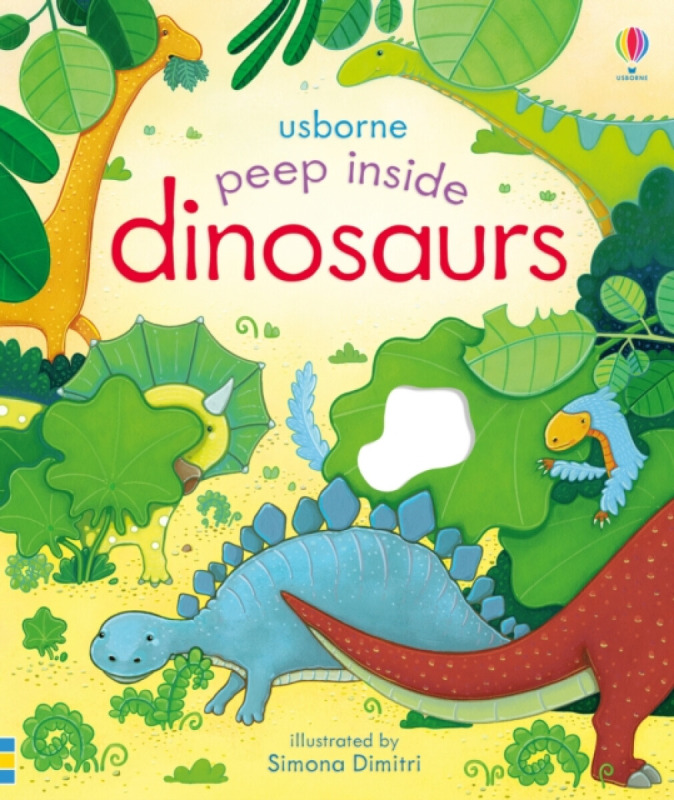 Peep inside dinosaurs Usborne Publishing