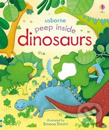 Peep inside dinosaurs Usborne Publishing