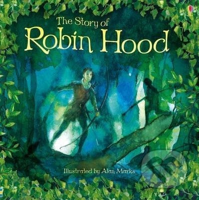 The Story of Robin Hood - Lloyd Rob Jones, Alan Marks (ilustrátor) - kniha z kategorie Beletrie pro děti