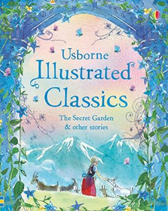 Illustrated classics — The Secret Garden and other stories Usborne Publishing