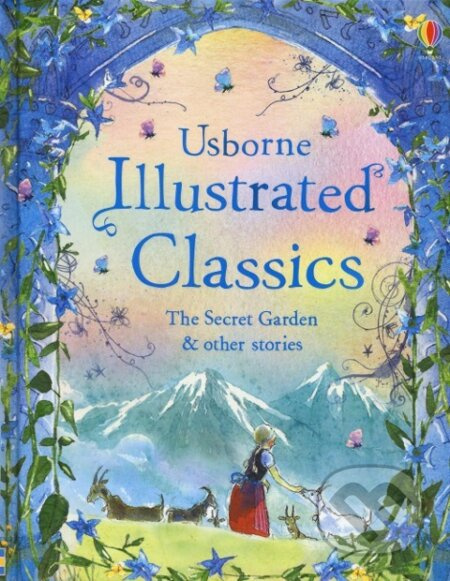 Illustrated classics — The Secret Garden and other stories Usborne Publishing