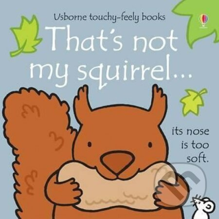 That´s Not My Squirrel - Fiona Wattová