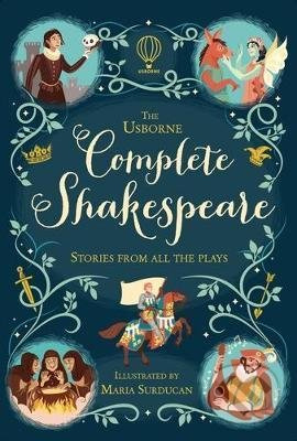 Complete Shakespeare: Stories from all the plays Usborne Publishing
