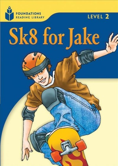 FOUNDATION READERS 2.1 - SK8 FOR JAKE National Geographic learning