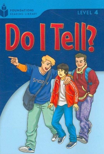 FOUNDATION READERS 4.3 - DO I TELL? National Geographic learning