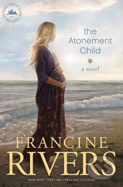The Atonement Child - Francine Rivers - kniha z kategorie Romantická