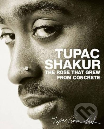 The Rose that Grew from Concrete - Tupac Shakur - kniha z kategorie Poezie
