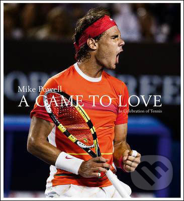 A Game to Love (In Celebration of Tennis) - Mike Powell - kniha z kategorie Individuální sporty
