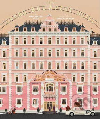 The Grand Budapest Hotel - Matt Zoller Seitz, Anne Washburn - kniha z kategorie Film