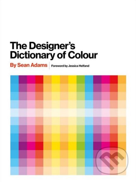 The Designer's Dictionary of Colour - x Sean Adams - kniha z kategorie Design