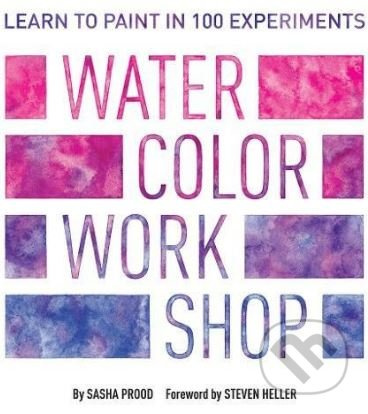 Watercolor Workshop (Learn to Paint in 100 Experiments) - kniha z kategorie Malířství a sochařství
