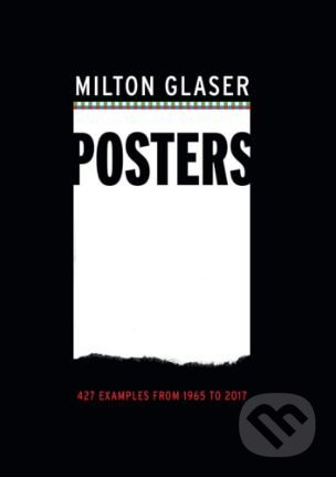 Milton Glaser Posters (427 Examples from 1965 to 2017) - kniha z kategorie Plakáty