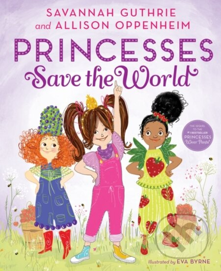 Princesses Save The World - Allison Oppenheim, Savannah Guthrie - kniha z kategorie Pro děti