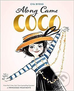 Along Came Coco: A Story about Coco Chanel - Eva Byrne - kniha z kategorie Pro děti