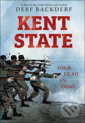 Kent State (Four Dead in Ohio) - Derf Backderf - kniha z kategorie Odborné a naučné