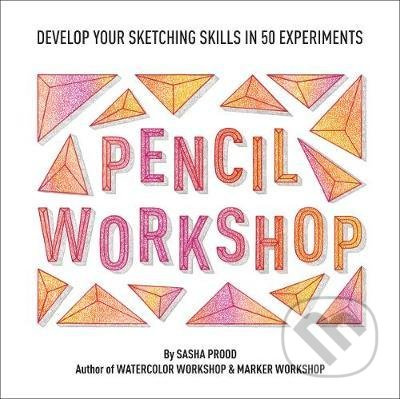 Pencil Workshop (Develop Your Sketching Skills in 50 Experiments (Guided Sketchbook)) - kniha z kategorie Malířství a sochařství