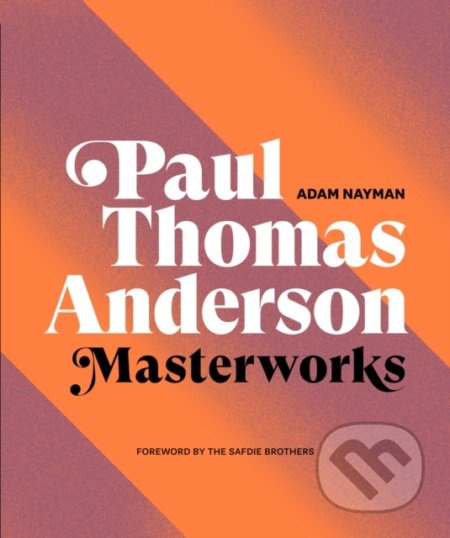 Paul Thomas Anderson (Masterworks) - Adam Nayman - kniha z kategorie Životopisy