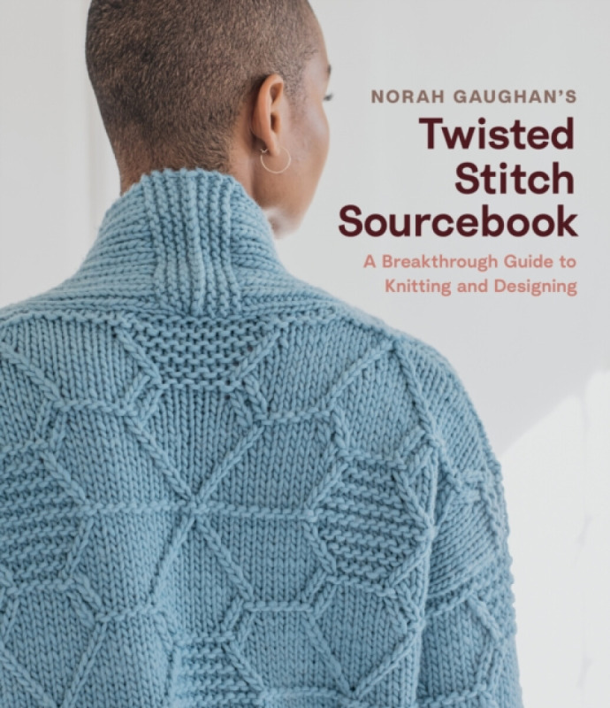 Norah Gaughan’s Twisted Stitch Sourcebook (A Breakthrough Guide to Knitting and Designing),Norah Gaughan’s Twisted Stitch Sourcebook (A Breakthrough G