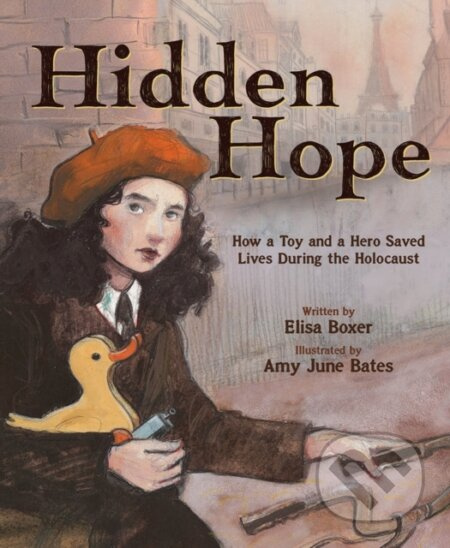 Hidden Hope (How a Toy and a Hero Saved Lives During the Holocaust) - kniha z kategorie Pro děti