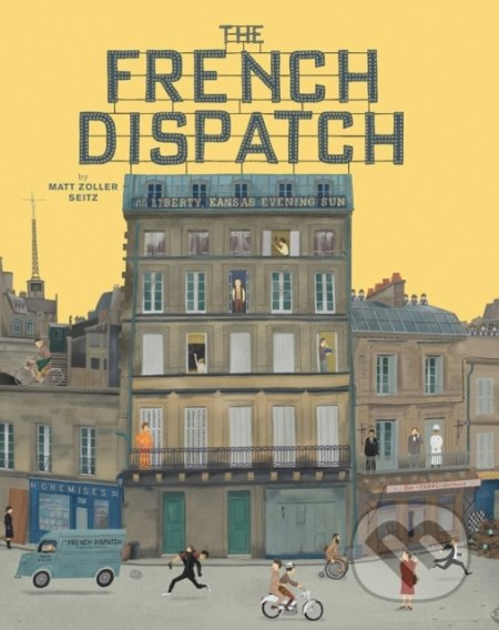 The Wes Anderson Collection (The French Dispatch) - Matt Zoller Seitz, Max Dalton (ilustrátor) - kniha z kategorie Odborné a naučné