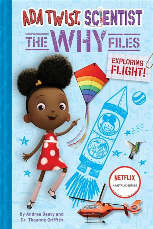 Exploring Flight! (Ada Twist, Scientist: The Why Files #1) - Andrea Beaty, Dr Theanne Griffith