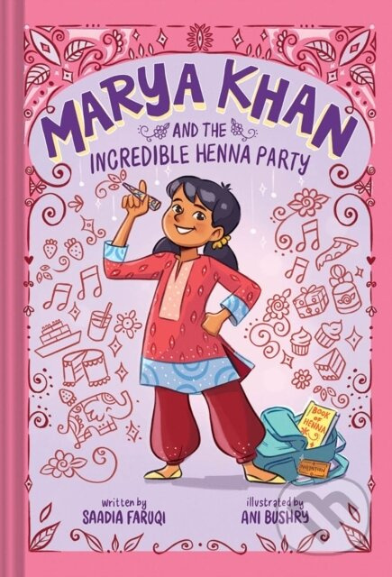 Marya Khan and the Incredible Henna Party (Marya Khan #1) - kniha z kategorie Pro děti