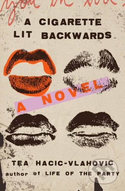 A Cigarette Lit Backwards (A Novel) - Tea Hacic Vlahovic - kniha z kategorie Společenská beletrie