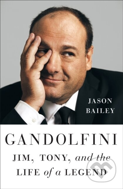 Gandolfini (Jim, Tony, and the Life of a Legend) - Jason Bailey - kniha z kategorie Umění, design a architektura