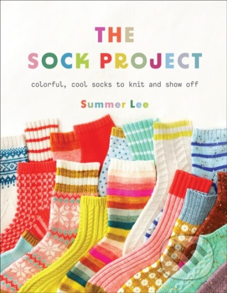 Sock Project (Colorful, Cool Socks to Knit and Show Off) - kniha z kategorie Ruční práce