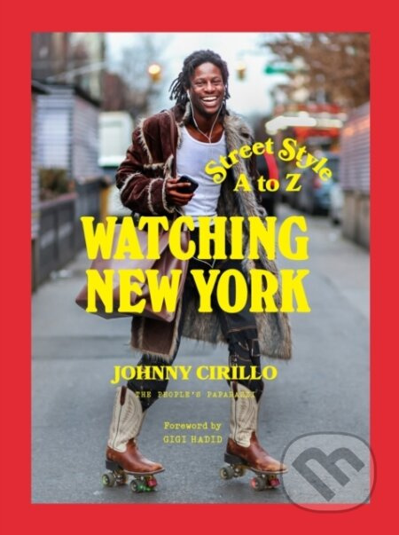 Watching New York: Street Style A to Z - Johnny Cirillo - kniha z kategorie Móda