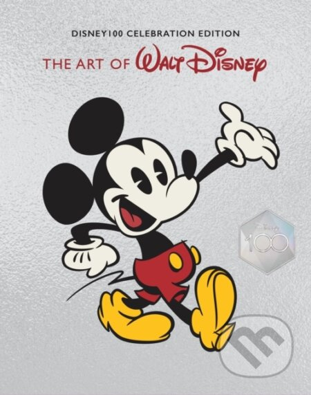 The Art of Walt Disney: From Mickey Mouse to the Magic Kingdoms and Beyond (Disney 100 Celebration Edition) - kniha z kategorie Umění, design a…