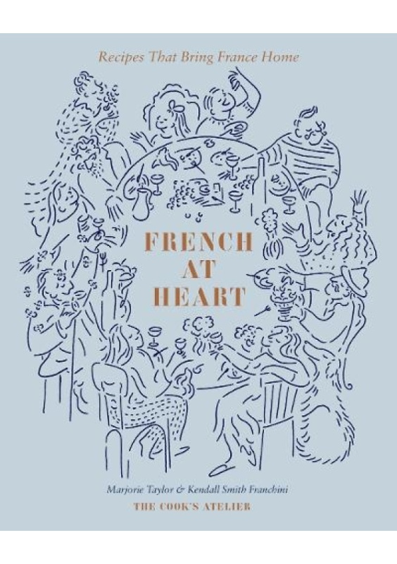 French at Heart, Recipes That Bring France Home Abrams