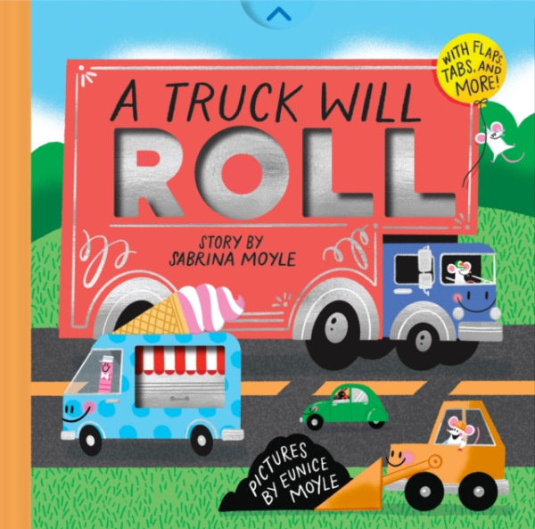 Abrams Truck Will Roll (A Hello!Lucky Hands-On Book) - Hello!Lucky a Moyle, Sabrina a Moyle, Eunice