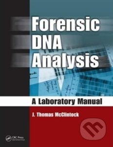 Forensic DNA Analysis (A Laboratory Manual) - J. Thomas McClintock - kniha z kategorie Odborné a naučné